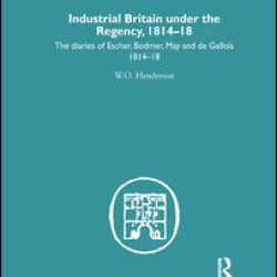 Industrial Britain Under the Regency Industrial Britain Under the Regency