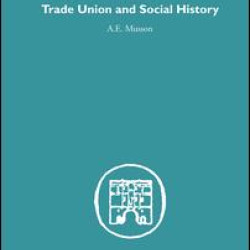 Trade Union and Social History Trade Union and Social History