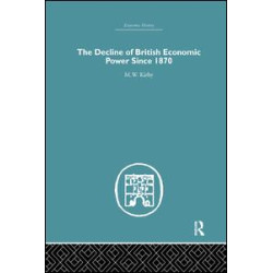 The Decline of British Economic Power Since 1870 The Decline of British Economic Power Since 1870