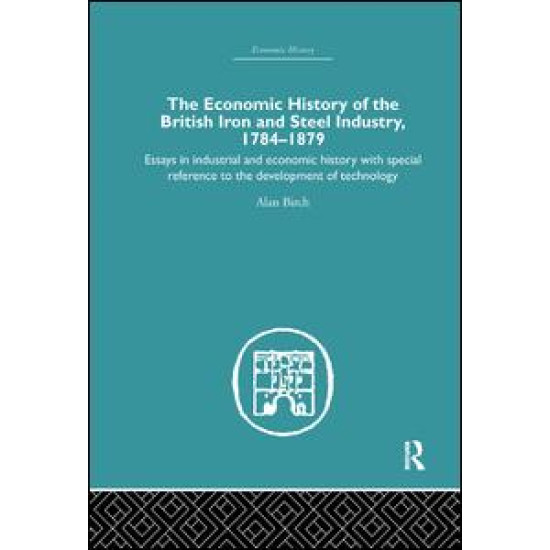 Economic HIstory of the British Iron and Steel Industry