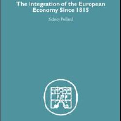 The Integration of the European Economy Since 1815 The Integration of the European Economy Since 1815