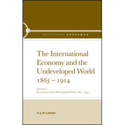 The International Economy and the Undeveloped World 1865-1914 The International Economy and the Undeveloped World 1865-1914