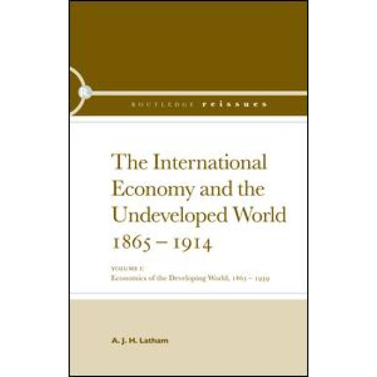 The International Economy and the Undeveloped World 1865-1914