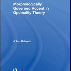 Morphologically Governed Accent in Optimality Theory Morphologically Governed Accent in Optimality Theory