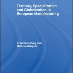 Territory, specialization and globalization in European Manufacturing