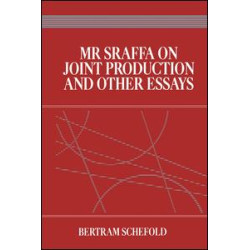 Mr Sraffa on Joint Production and Other Essays Mr Sraffa on Joint Production and Other Essays
