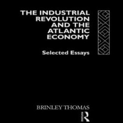 The Industrial Revolution and the Atlantic Economy