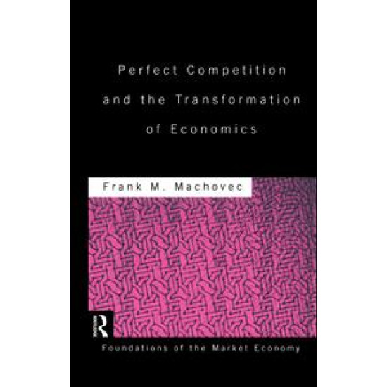 Perfect Competition and the Transformation of Economics