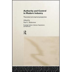 Authority and Control in Modern Industry Authority and Control in Modern Industry