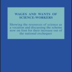 Wages and Wants of Science Work