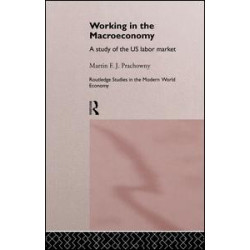 Working in the Macro Economy Working in the Macro Economy