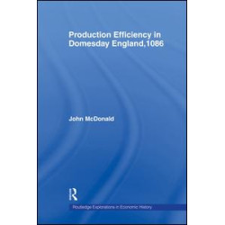 Production Efficiency in Domesday England, 1086 Production Efficiency in Domesday England, 1086