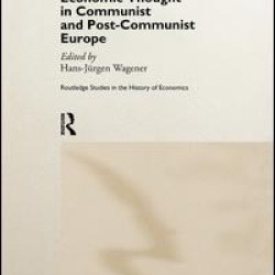 Economic Thought in Communist and Post-Communist Europe