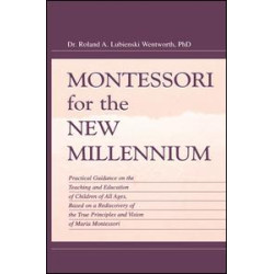 Montessori for the New Millennium Montessori for the New Millennium