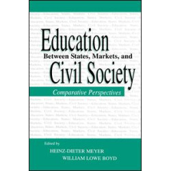 Education Between State, Markets, and Civil Society Education Between State, Markets, and Civil Society