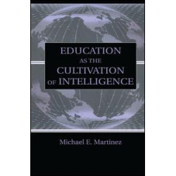 Education As the Cultivation of Intelligence Education As the Cultivation of Intelligence