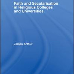 Faith and Secularisation in Religious Colleges and Universities