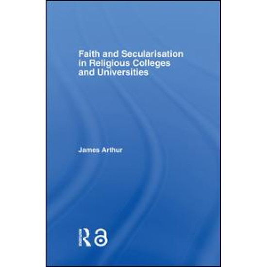 Faith and Secularisation in Religious Colleges and Universities