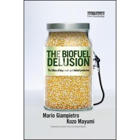 The Biofuel Delusion