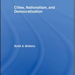 Cities, Nationalism and Democratization Cities, Nationalism and Democratization
