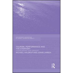 Tourism, Performance and the Everyday Tourism, Performance and the Everyday