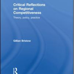 Critical Reflections on Regional Competitiveness Critical Reflections on Regional Competitiveness