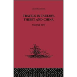 Travels in Tartary Thibet and China, Volume Two