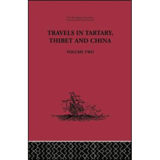 Travels in Tartary Thibet and China, Volume Two