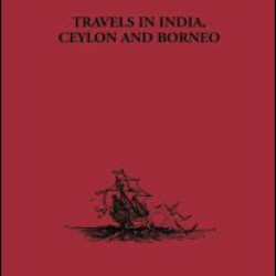 Travels in India, Ceylon and Borneo Travels in India, Ceylon and Borneo