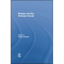 Women and the Victorian Occult Women and the Victorian Occult