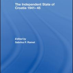 The Independent State of Croatia 1941-45 The Independent State of Croatia 1941-45