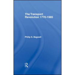 The Transport Revolution 1770-1985 The Transport Revolution 1770-1985