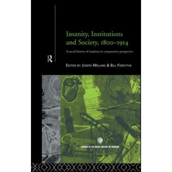Insanity, Institutions and Society, 1800-1914