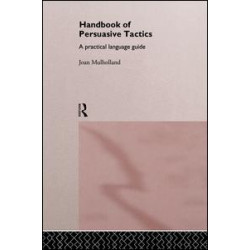 A Handbook of Persuasive Tactics A Handbook of Persuasive Tactics