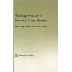 Working Memory in Sentence Comprehension Working Memory in Sentence Comprehension