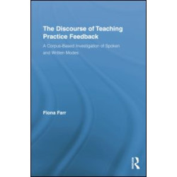 The Discourse of Teaching Practice Feedback The Discourse of Teaching Practice Feedback