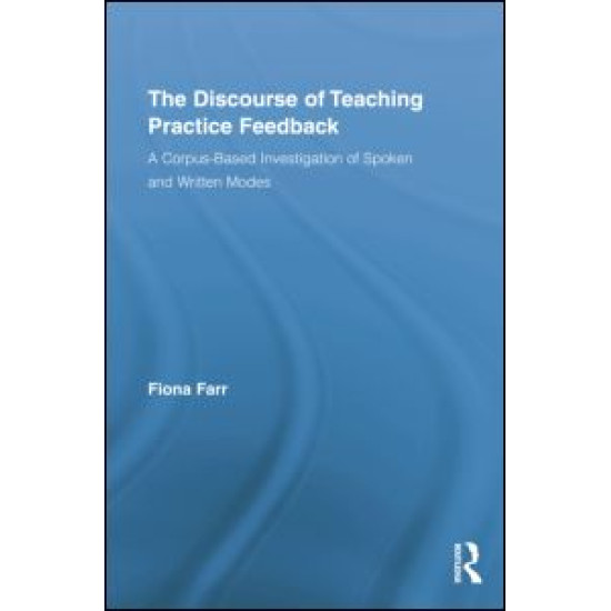 The Discourse of Teaching Practice Feedback The Discourse of Teaching Practice Feedback