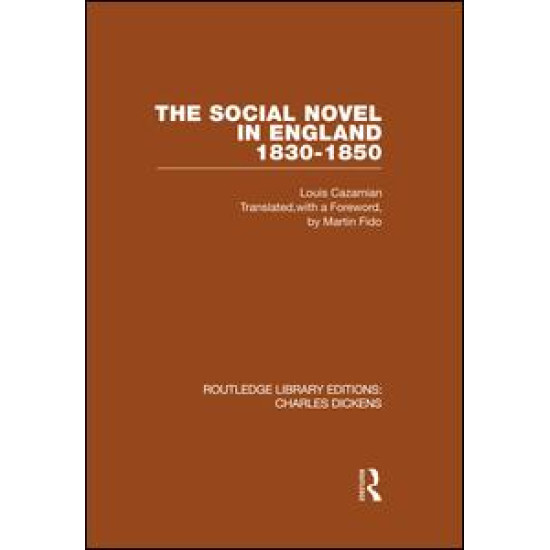 The Social Novel in England 1830-1850 (RLE Dickens) The Social Novel in England 1830-1850 (RLE Dickens)