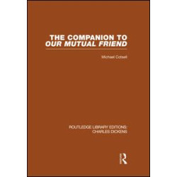 The Companion to Our Mutual Friend (RLE Dickens) The Companion to Our Mutual Friend (RLE Dickens)