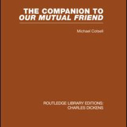 The Companion to Our Mutual Friend (RLE Dickens)
