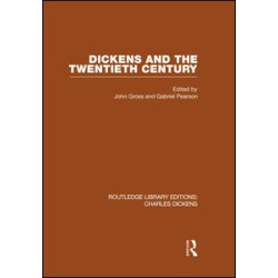 Dickens and the Twentieth Century (RLE Dickens) Dickens and the Twentieth Century (RLE Dickens)