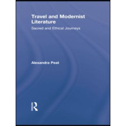 Travel and Modernist Literature Travel and Modernist Literature