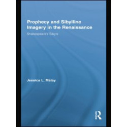 Prophecy and Sibylline Imagery in the Renaissance Prophecy and Sibylline Imagery in the Renaissance