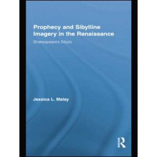 Prophecy and Sibylline Imagery in the Renaissance Prophecy and Sibylline Imagery in the Renaissance
