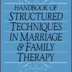 Handbook Of Structured Techniques In Marriage And Family Therapy
