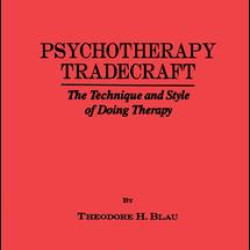 Psychotherapy Tradecraft: The Technique And Style Of Doing Psychotherapy Tradecraft: The Technique And Style Of Doing