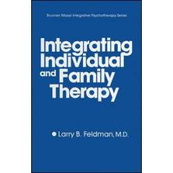 Integrating Individual And Family Therapy