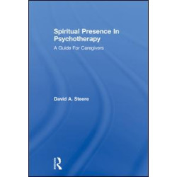Spiritual Presence In Psychotherapy Spiritual Presence In Psychotherapy