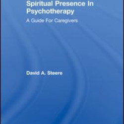 Spiritual Presence In Psychotherapy Spiritual Presence In Psychotherapy