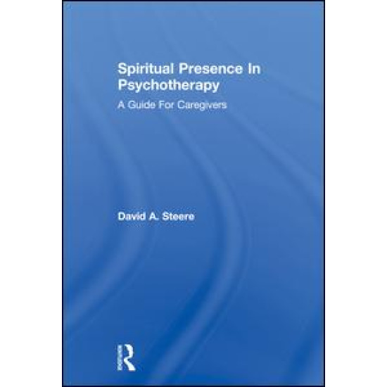 Spiritual Presence In Psychotherapy Spiritual Presence In Psychotherapy